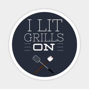 I LIT GRILLS ON Magnet